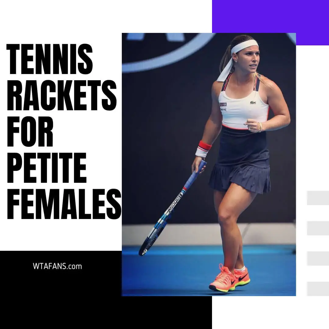 Best Tennis Rackets For Petite Females