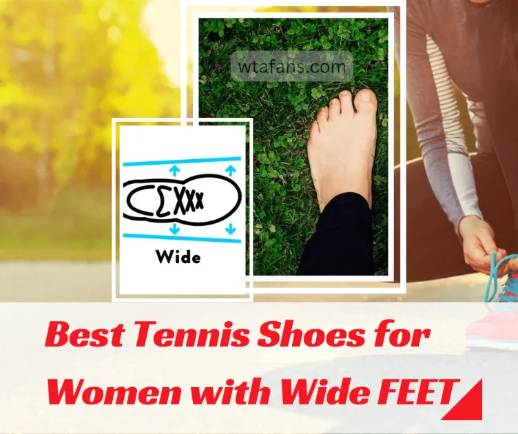 Best Tennis Shoes for Women with Wide Feet – Full Guide